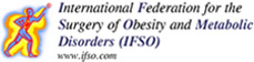 International Frederation For The Surgery of Obesity and Metabolic Disorders 